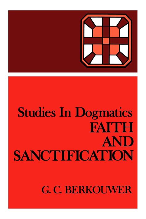 studies in dogmatics faith and sanctification Doc